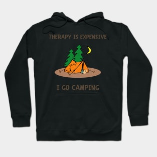 Therapy is expensive i go camping Hoodie